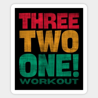 Workout Motivation – Three Two One! – Typography Magnet